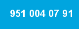 951 004 07 91